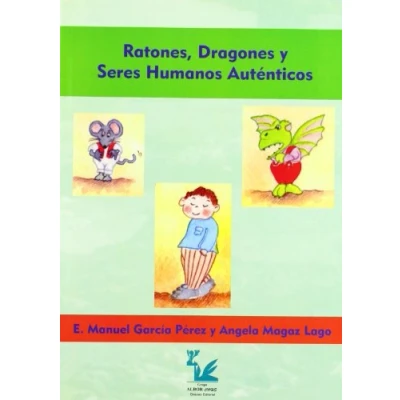 Imagen de Ratones, dragones y seres humanos auténticos : manual de entrenamiento asertivo estrategias para aumentar la autoestima jóvenes adolescentes
