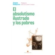 Imagen de el absolutismo ilustrado y los pobres: Asistencia represión en Madrid del siglo XVIII: 33 (Historia pensamiento)