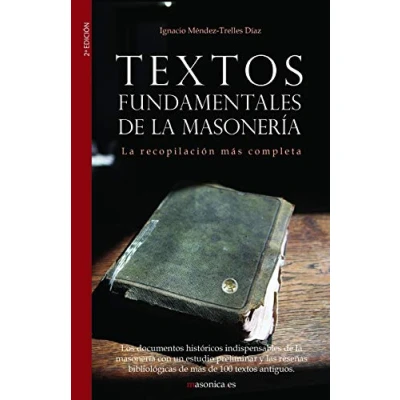 Imagen de Textos fundamentales de La masonería: recopilación más completa: Recopilacin Ms Completa (AUTORES CONTEMPORANEOS)