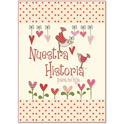 Imagen de NUESTRA HISTORIA PARA MI HIJA (CUENTAME TU VIDA)