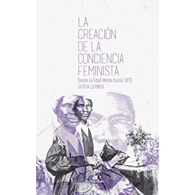Imagen de la creación de conciencia feminista: Desde Edad Media hasta 1870 (SIN COLECCION)