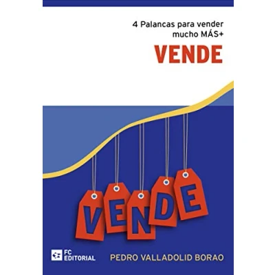 Imagen de Vende. 4 Palancas para vender Mucho Más