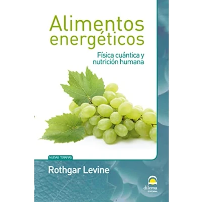 Imagen de Alimentos energéticos: Física cuántica y nutrición humana