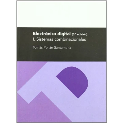 Imagen de Electronica Digital. I. Sistemas combinacionales, 3.ª ed. (Textos Docentes)