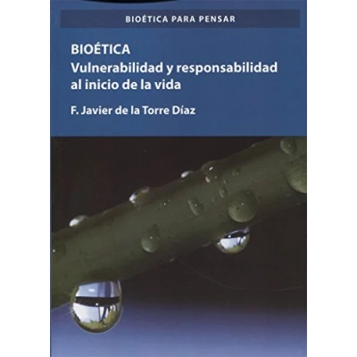 Imagen de Bioética. Vulnerabilidad y responsabilidad al inicio de la vida (SIN COLECCION)
