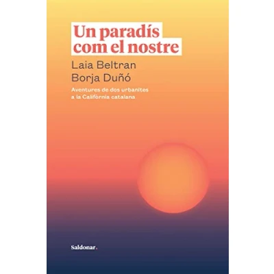 Imagen de Un paradís com el nostre (2ªED): Aventures DE dos urbanites a la Califòrnia catalana (FORA COL·LECCIO)