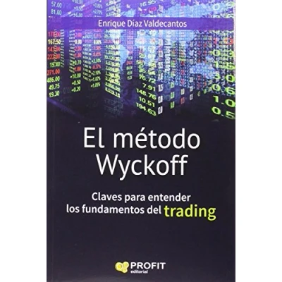 Imagen de El método Wyckoff: Claves para entender los fundamentos de trading (SIN COLECCION)