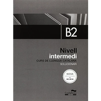 Imagen de Nivell intermedi B2. Solucionari. Curs de llengua catalana (ed. 2016) (SIN COLECCION)