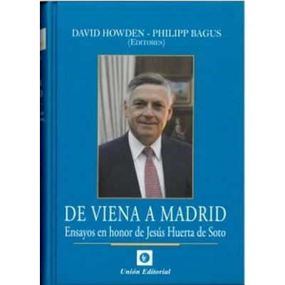 Imagen de de VIENA A MADRID: Ensayos en honor Jesús Huerta Soto (Clásicos la libertad)