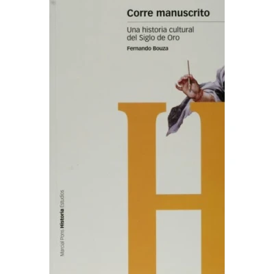Imagen de CORRE MANUSCRITO: Una historia cultural del siglo de oro: 15 (Estudios)