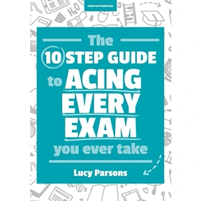 Imagen de The Ten Step Guide To Acing Every Exam You Ever Take (ebook)