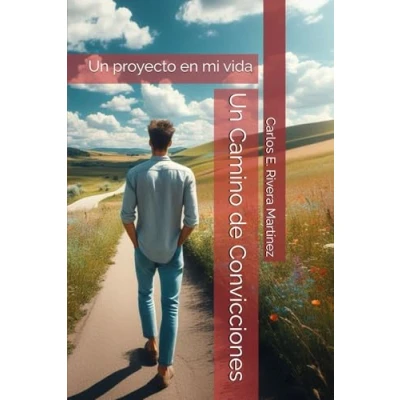 Imagen de Un Camino de Convicciones: proyecto en mi vida