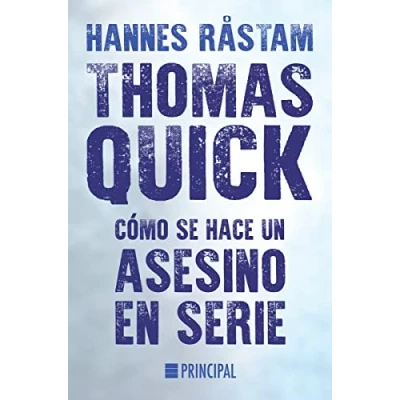 Imagen de Thomas Quick. Cómo se hace un asesino en serie (PRINCIPAL DE LOS LIBROS)
