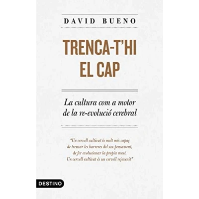 Imagen de Trenca t&#039;hi el cap: la cultura com a motor de re evolució cerebral (L&#039;ANCORA)