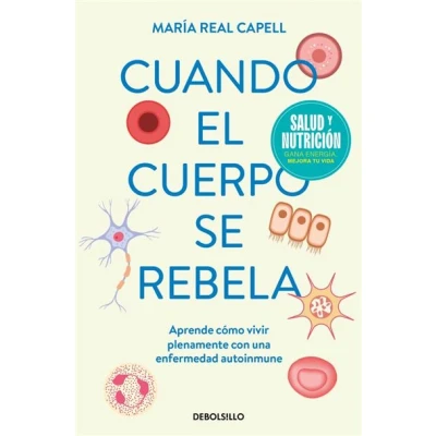 Imagen de Cuando el cuerpo se rebela (Campaña edición limitada): Aprende cómo vivir plenamente con una enfermedad autoinmune (CAMPAÑAS)