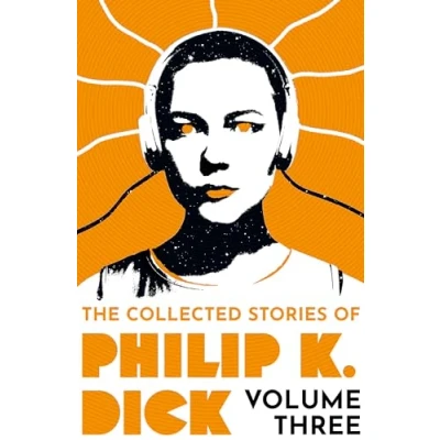 Imagen de The Collected Stories Of Philip K. Dick Volume 3 (ebook)
