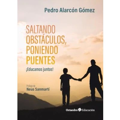 Imagen de Saltando obstáculos, poniendo puentes: ¡Educamos juntos! (Octaedro Educación)