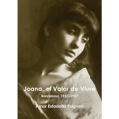 Imagen de Joana, El Valor De Viure: Barcelona, 1937 1957 (Grama)