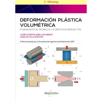 Imagen de Deformación plástica volumétrica: Fundamentos teóricos y ejercicios resueltos (SIN COLECCION)