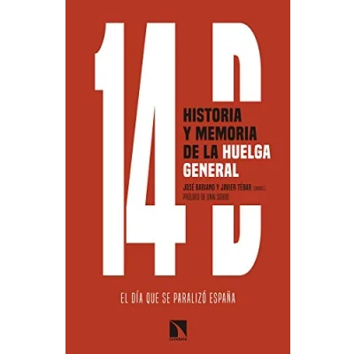 Imagen de 14D Historia y memoria de la huelga general: El día que se paralizó España (COLECCION MAYOR)