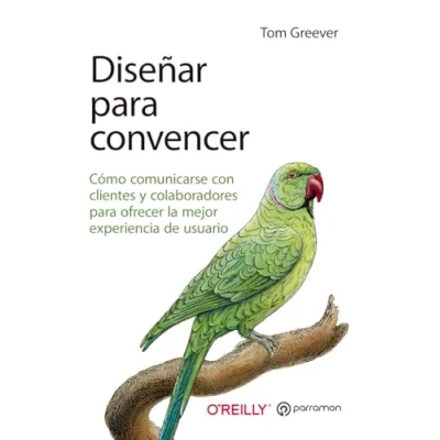 Imagen de Diseñar para convencer: Principios y estrategias presentar ideas ganar aliados (Diseño gráfico)
