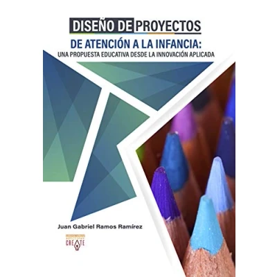 Imagen de DISEÑO DE PROYECTOS ATENCIÓN A LA INFANCIA: UNA PROPUESTA EDUCATIVA DESDE INNOVACIÓN APLICADA