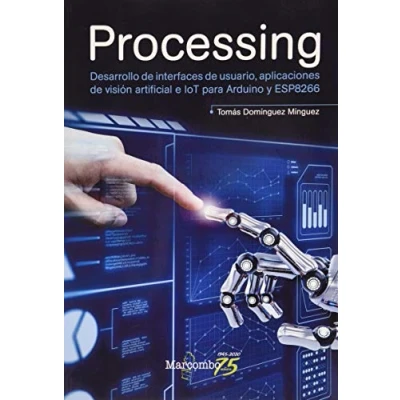 Imagen de Processing: Desarrollo de interfaces gráficas para Arduino (SIN COLECCION)