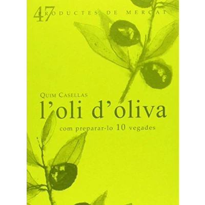 Imagen de L&#039;Oli D&#039;Oliva: COM PREPARAR LO 10 VEGADES (PRODUCTES DE MERCAT CAT)