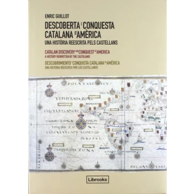 Imagen de Descoberta I Conquesta Catalana D&#039;America Edició Trilingüe: UNA HISTÒRIA REESCRITA PELS CASTELLANS: 1 (INEDITA CAT)