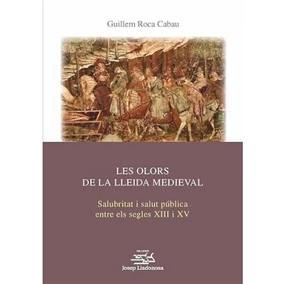 Imagen de Les olors de la lleida medieval (Josep Lladonosa)