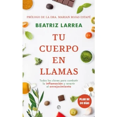 Imagen de Tu cuerpo en llamas: Todas las claves para combatir la inflamación y revertir el envejecimiento (Bolsillo)