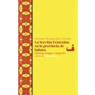 Imagen de LA SECCION FEMENINA EN PROVINCIA DE SAHARA (BIBLIOTECA CIUDADANA)