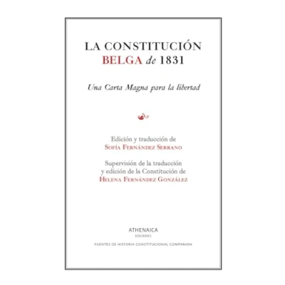 Imagen de la constitución belga de 1831: Una Carta Magna para libertad: 4 (Fuentes Historia constitucional comparada)