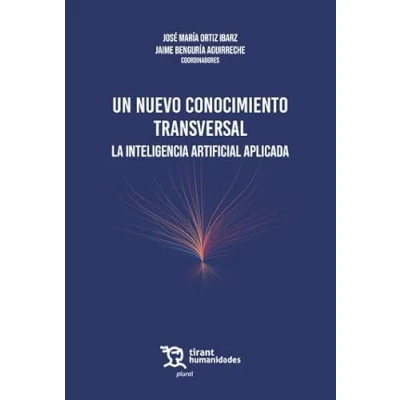 Imagen de Un Nuevo Conocimiento Transversal. La Inteligencia Artificial Aplicada