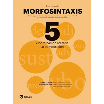 Imagen de Prácticas Morfosintaxis 5 Subordinación adjetiva. La composición (Prácticas de Morfosintaxis)