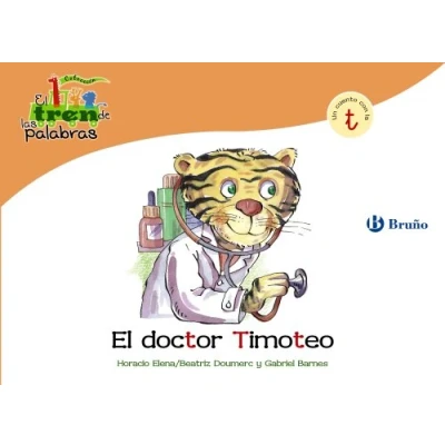 Imagen de El doctor Timoteo: Un cuento con la T (Castellano A PARTIR de 3 AÑOS LIBROS DIDÁCTICOS tren las palabras)