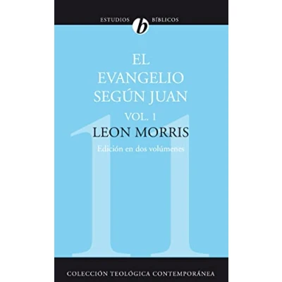 Imagen de El Evangelio Según Juan Vol. 1: 11 (COMENTARIOS BIBLICOS)