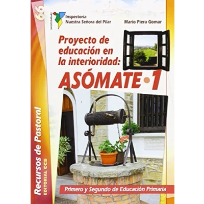 Imagen de Proyecto de Educación en la interioridad: ASÓMATE / 1: Primero y Segundo Primaria (Recursos pastoral) 9788490232071: 66