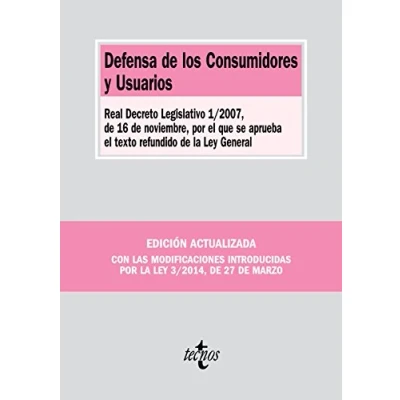 Imagen de Defensa de los Consumidores y Usuarios: Real Decreto Legislativo 1/2007, 16 noviembre, por el que se aprueba texto refundido la Ley General (Derecho Biblioteca Textos Legales)