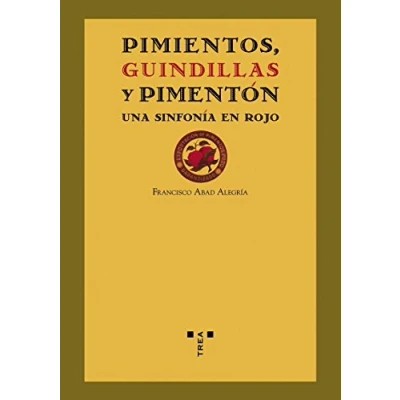 Imagen de Pimientos, guindillas y pimentón. Una sinfonía en rojo (La comida de la vida)