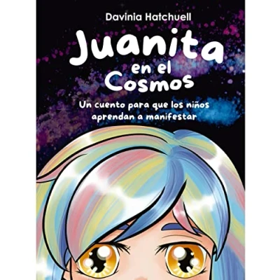 Imagen de Juanita en el cosmos. Un cuento para que los niños aprendan a manifestar