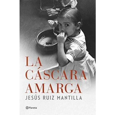 Imagen de La cáscara amarga (Autores Españoles e Iberoamericanos)