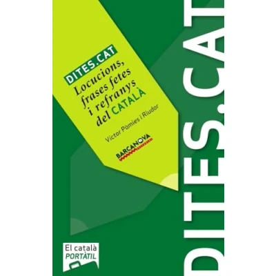 Imagen de Dites.cat: Locucions, frases fetes i refranys del català (Català per adults)