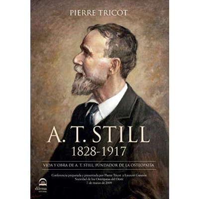 Imagen de A. T. Still. 1828 1917: Vida y obra de Still, fundador la osteopatía