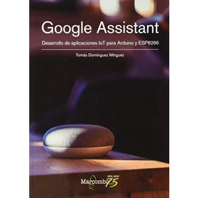 Imagen de Google Assistant. Desarrollo de aplicaciones IoT para Arduino y ESP8266 (SIN COLECCION)