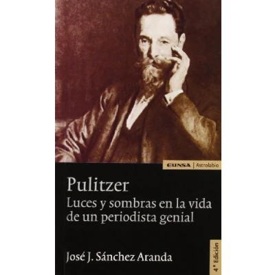 Imagen de Pulitzer: luces y sombras en la vida de un periodista genial (Astrolabio)