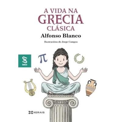 Imagen de A vida na Grecia clásica (INFANTIL E XUVENIL COÑECEMENTO Seica)