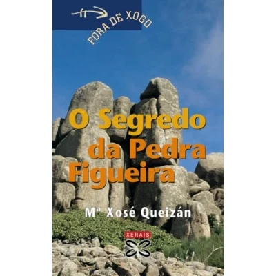 Imagen de O Segredo da Pedra Figueira (INFANTIL E XUVENIL FÓRA DE XOGO)
