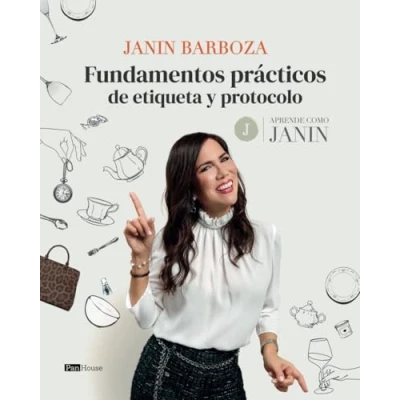 Imagen de Fundamentos prácticos de etiqueta y protocolo: Aprende como Janin