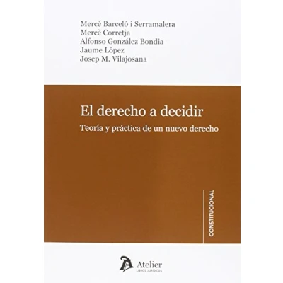 Imagen de El Derecho A Decidir: Teoria Y Practica De Un Nuevo